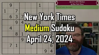 NYT Medium Sudoku Step-by-Step Walkthrough | April 24 2024