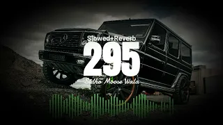 295 (Slowed+Reverb) #lofi #edit #music #status #sidhumoosewala #shubh #punjabisong #fun