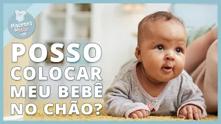 COM QUANTOS MESES POSSO COLOCAR MEU BEBÊ NO CHÃO? | MACETES DE MÃE