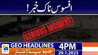 Geo Headlines Today 4 PM | Serious Incident! | 29th January 2023