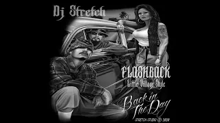 FlashBack Little Village Style  ( Back In The Day )  Dj Stretch