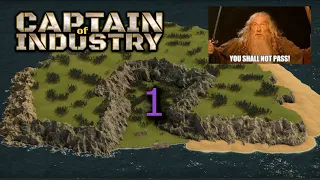 You Shall not Pass - Captain of Industry Ep. 1 Not Dying