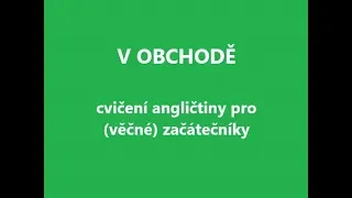 AJ pro (věčné) začátečníky - V OBCHODĚ S ODĚVY