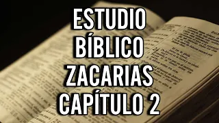 ZACARÍAS 2 - ESTUDIO BÍBLICO