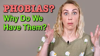 What are Phobias & Why Do We Have Them?