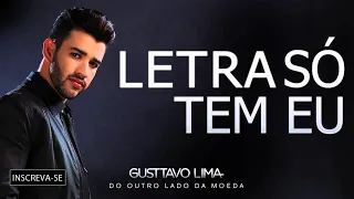 Só Tem Eu - Gusttavo Lima (Letra/Lyrics) | Music Plus