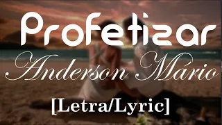 Anderson Mário-Profetizar [Letra/Lyric]  | Blé Letras