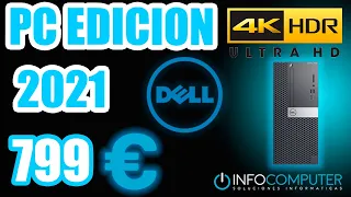 🔴 REVIEW PC EDICIÓNN 4K MÁS BARATO 2021 🔴 800€ 💚INFOCOMPUTER💚