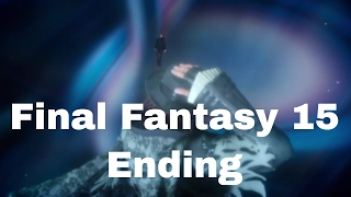 FInal Fantasy XV Ending/Secret Scene (Spoilers)