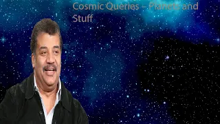 Neil Degrasse Tyson Podcast -Cosmic Queries – Planets and Stuff