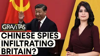 Gravitas: Are Chinese spies infiltrating the UK?