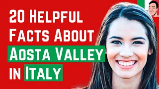 20 Interesting and Helpful Facts About Aosta Valley in Italy