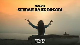 Dragana - Sevdah da se dogodi - (Official Video 2022) - GERONIMO GRAND MUSIC