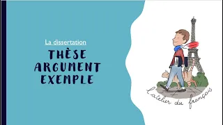 Thèse, argument, exemple - DISSERTATION #3 - Leçon de français (C1/C2) - Cours de méthode