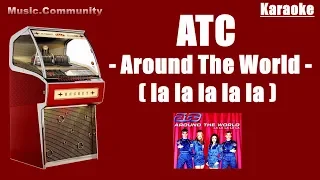 Karaoke - ATC - Around The World (la la la la la)