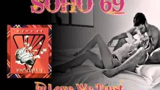 SOHO 69 ♠ IN LOVE WE TRUST ♠ HQ