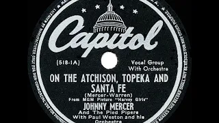 1945 HITS ARCHIVE: On The Atchison Topeka And Santa Fe - Johnny Mercer & Pied Pipers (a #1 record)