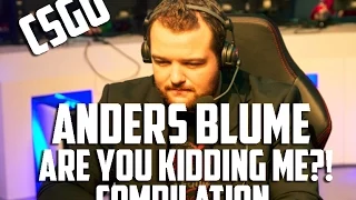 CSGO: Anders Blume - "Are you kidding me?!" Compilation