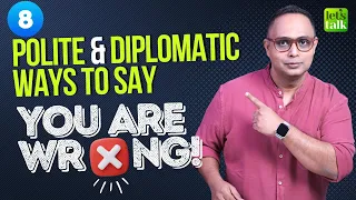8 Polite & Diplomatic English Phrases To Say - "You Are Wrong!" #letstalk  #englishexpressions #esl