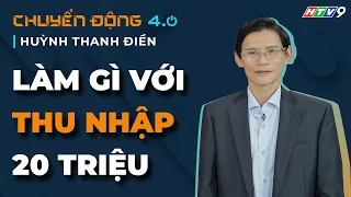 TS. Huỳnh Thanh Điền | Quản lý tài chính cá nhân với thu nhập 20 triệu | CĐ4.0