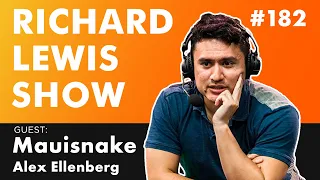 The Richard Lewis Show 182 w/ Mauisnake