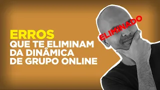 [ESTÁGIO] Top 5 maiores erros que te eliminam nas Dinâmicas de Grupo Online nos Processos Seletivos