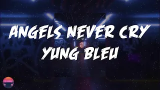 Yung Bleu - Angels Never Cry (feat. MoneyBagg Yo & Kodak Black) (Lyrics Video)