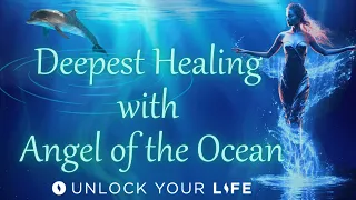 Deepest Healing at ALL Levels, Sleep Meditation with Your Angel of the Ocean, Remove Blocks and FLOW