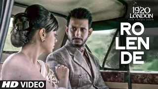 Aaj Ro Len De Video Song | 1920 LONDON | Sharman Joshi, Meera Chopra, Shaarib and Toshi | T-Series