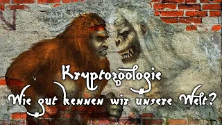 Kryptozoologie - Wie gut kennen wir unsere Welt?