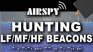 Hunting LF/MF/HF Beacons With An Airspy HF+ Discovery