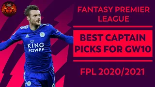 FPL: GAMEWEEK 10 BEST CAPTAIN PICKS! | VARDY'S HAVING A PARTY! | FANTASY PREMIER LEAGUE TIPS 2020/21