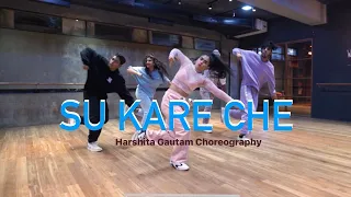 Su Kare Che -The Bilz & Kashif | Harshita Gautam Choreography