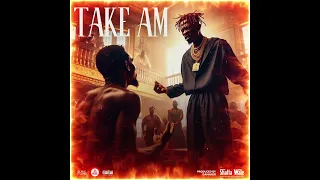 Shatta Wale - Take Am (Audio Slide)