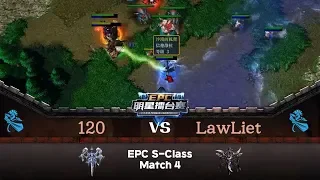 WC3 I EPC S-Class I Match 4 I Newbee.120(U) vs. Newbee.LawLiet(N)