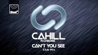 Cahill ft Chrome - Can't You See (Club Mix)