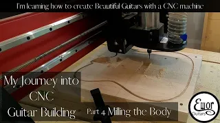 My Journey into CNC guitar building: Part 4