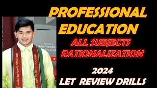 PROFESSIONAL EDUCATION 2024 ALL SUBJECTS  DRILLS AND RATIONALIZATION