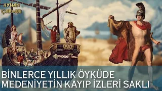 BİNLERCE YILLIK ÖYKÜDE KAYIP MEDENİYETİN İZLERİ SAKLI...