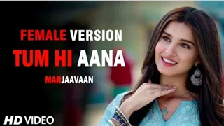 Tum hi aana / Tara sutaria's version / Female version marjawan title song /Tara sutaria singing/