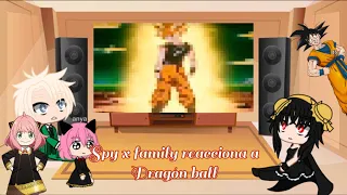 ~Spy x Family Reacciona a Dragon Ball~ 1/3