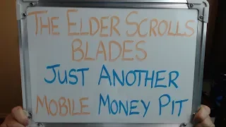 The Elder Scrolls BLADES: Just Another MOBILE MONEY PIT !!