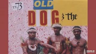 PNG Oldies: Old Dog and the Offbeats - First Taim Tru