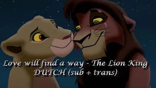 Lion king 2- Love will find a way Dutch (sub + trans)