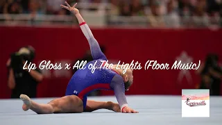 Lip Gloss x All Of The Lights (Gymnastics Floor Music)