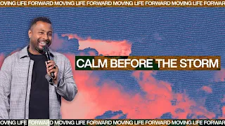 Calm Before the Storm - Pastor Manny Arango