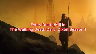 Every Death/Kill in The Walking Dead: Daryl Dixon Season 1 (2023)