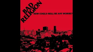 Bad Religion - How Could Hell Be Any Worse? [ORIGINAL MASTER - FULL ALBUM HQ]