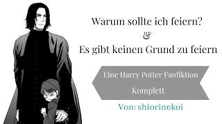 Warum sollte ich feiern & Es gibt keinen Grund zu feiern ~ Eine Harry Potter Fanfiktion ~ Komplett