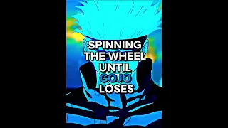 Spinning the wheel until Gojo loses #shorts #gojo #fyp  #gojo #youtubeshorts #foryou #viral